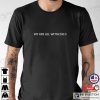 We Are All Witnesses T-shirt, Lebron James T-Shirt