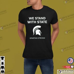 We Stand With State Spartan Strong Shirt 1