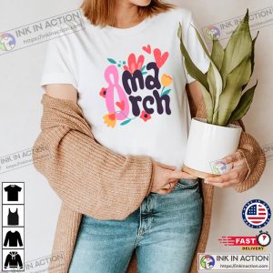 Women’s Day Design Shirt, March 8 T-shirt