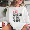A Lot Going On At The Moment T-Shirt