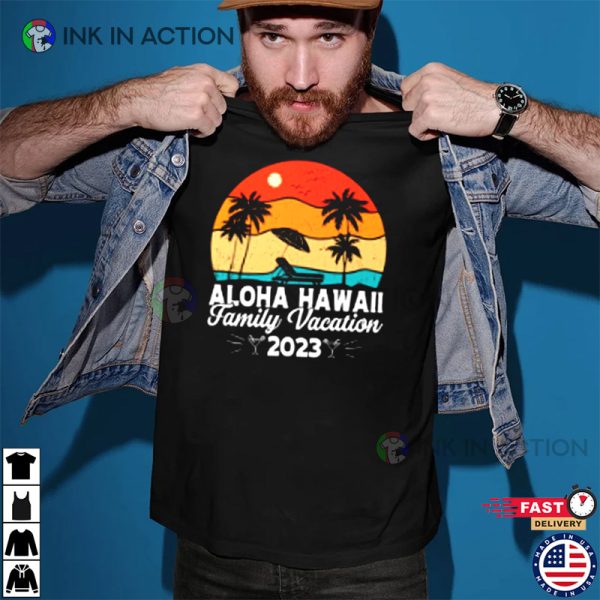 Aloha Hawaii Hawaiian Family Vacation 2023 T-Shirt