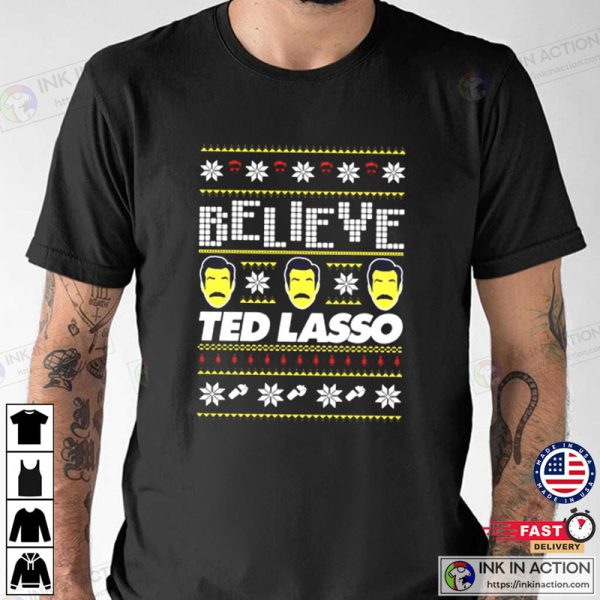 Believe Ted Lasso Ugly Christmas Shirt