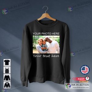 Custom Photo Shirt, Custom Shirt, Custom Picture Sweatshirt, Birthday Photo Sweatshirt, Holiday Gift, Family Picture Tee