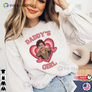 Daddys Girl Pedro Pascal Shirt Funny Pedro Pascal Shirt 3