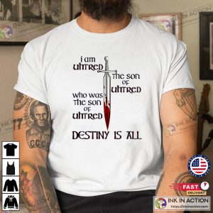 Destiny Is All The Last Kingdom T Shirt 2 Ink In Action