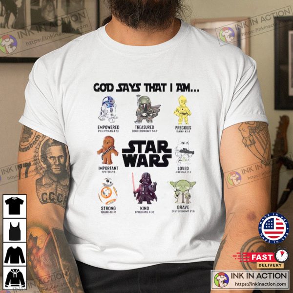 Star Wars Characters God Says That I Am Shirt