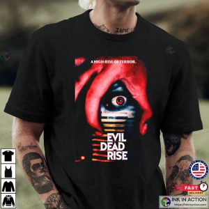Evil Dead Rise A High Rise Of Terror T shirt 3 Ink In Action