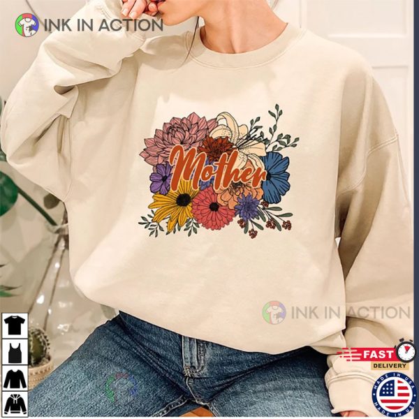 Flowers Mother T-Shirt, Mother’s Day Gift