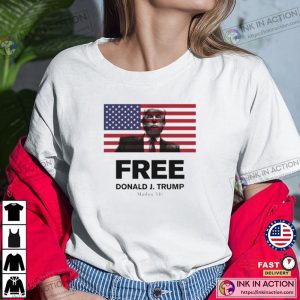 Free Donald J. Trump Flag with Matthew 510 T shirt 3 Ink In Action