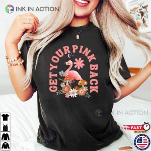 Get Your Pink Back Tshirt Pink Flamingo Mama 2 Ink In Action