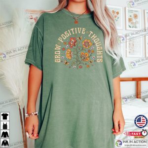 Grow Positive Thoughts Shirt Mental Health Shirt Comfort Colors T shirt 2