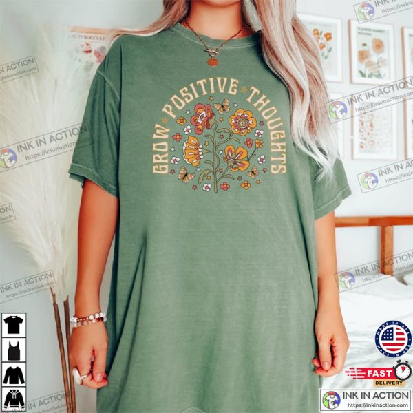 Grow Positive Thoughts Shirt, Mental Health Shirt, Comfort Colors T-shirt