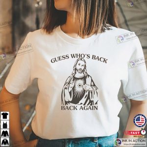 Guess Whos Back Again Easter Jesus T shirts 3 Ink In Action