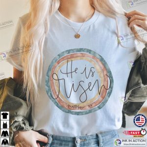 He Is Risen Inspirational Jesus Shirt 2 Ink In Action