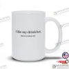 I Like My Drink Hot Mug, Emilia Clarke Hot Mug