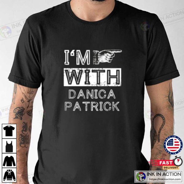 Im With Danica Patrick T-Shirt