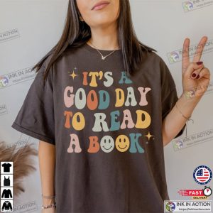 Its A Good Day To Read Bookish Shirt
