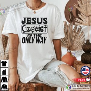 Jesus Coexist Is The Only Way T shirt 1 Ink In Action