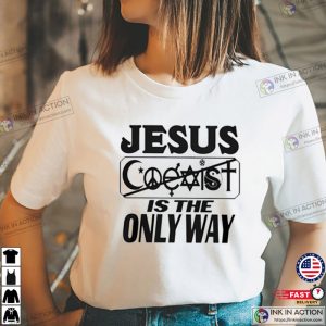 Jesus Coexist Is The Only Way T shirt 2 Ink In Action