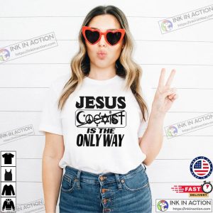Jesus Coexist Is The Only Way T shirt 3 Ink In Action