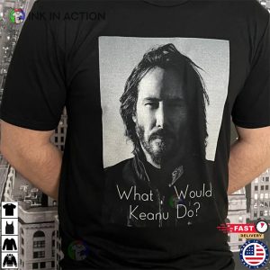 Keanu Reeves What Would Keanu Do T Shirt3 Ink In Action