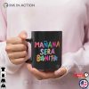 Manana Sera Bonito Mug, Karol G Mug