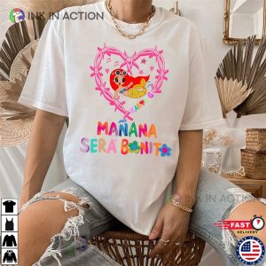 Manana Sera Bonito Shirt Gift For Karol G Fans 4