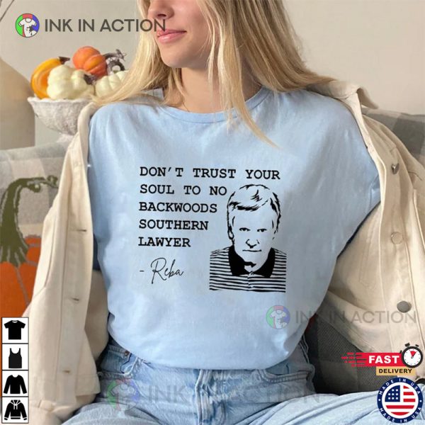 Murdaugh Don’t Trust Your Soul To No Backwoods Southern Lawyer T-Shirt