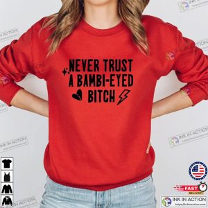 Never Trust A Bambi Eyed Bitch Shirt Team Ariana Shirt 1 1