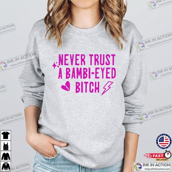 Never Trust A Bambi Eyed Bitch Shirt, Team Ariana Shirt