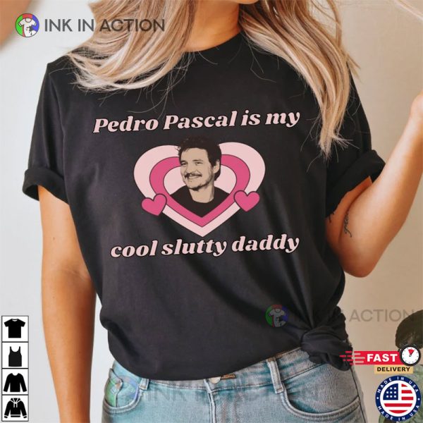 Pedro Pascal Tee, Daddy’s Girl Shirt