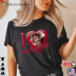 Pedro Pascal Tee I Love My Boyfriend Shirt 3