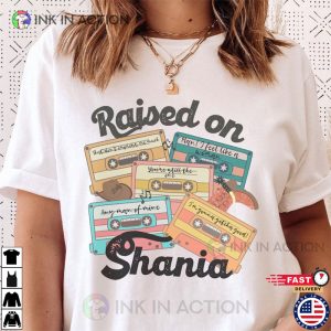 Raised on Shania T Shirt Country Music Shirt 3