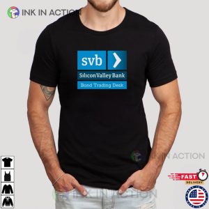 Silicon Valley Bank SVB Bond Trading Desk T-Shirt