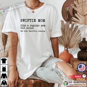 Swiftie Mom Definition Shirt Mothers Day Gift 1 Ink In Action