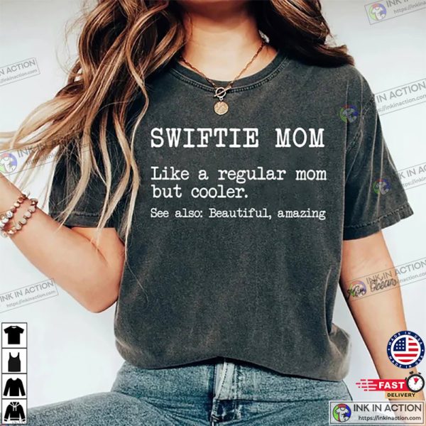 Swiftie Mom Definition Shirt, Mother’s Day Gift
