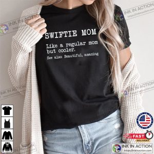 Swiftie Mom Definition Shirt Mothers Day Gift 4 Ink In Action