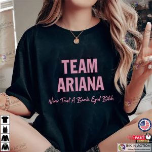 Team Ariana Scumbag and Cheaters Lounge Shirt, Team Ariana Never Trust A bambi Eyed Bitch Tee Bravo TV
