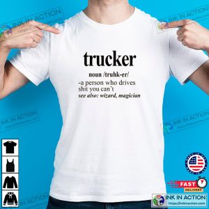 Truck Driver Definition Funny Trucker Shirt 1