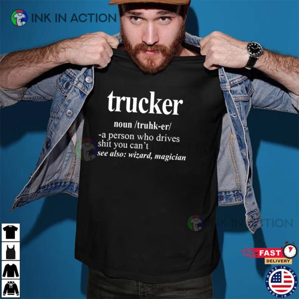 Truck Driver Definition, Funny Trucker Shirt