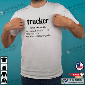 Truck Driver Definition, Funny Trucker Shirt