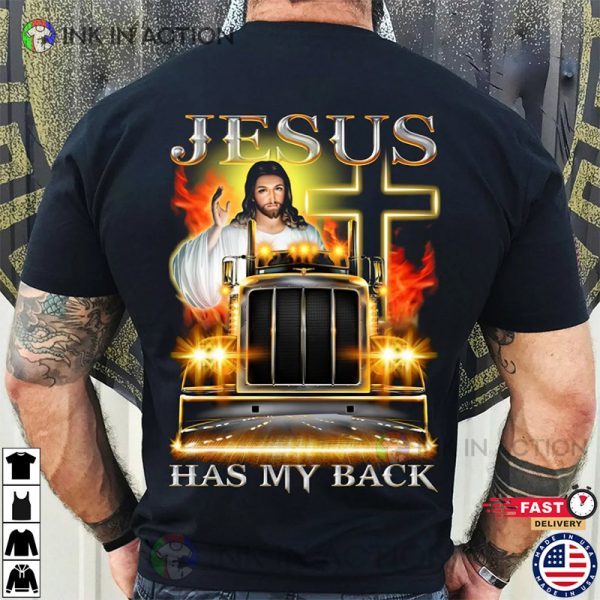 Trucker Jesus Has My Back, Christian Trucker Shirt