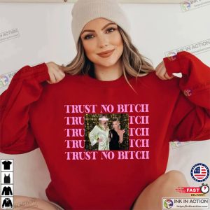 Trust No Bitch T Shirt Team Ariana Madix Raquel Leviss Shirt 1