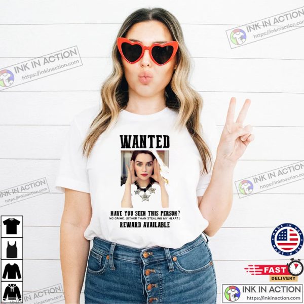 Wanted Emilia Clarke Unisex T-Shirt