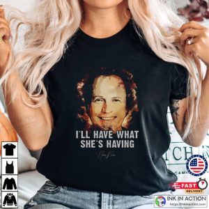 What Shes Having When Harry Met Sally T Shirt 3