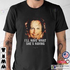 What Shes Having When Harry Met Sally T Shirt 4