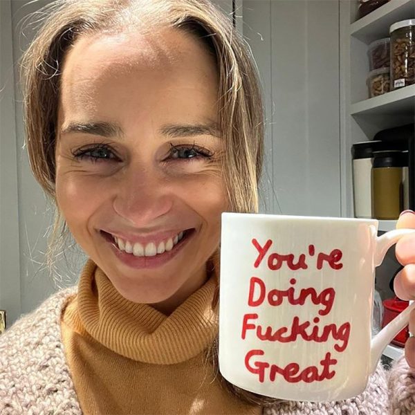 You’re Doing Fucking Great Emilia Clarke’s Essential Mug