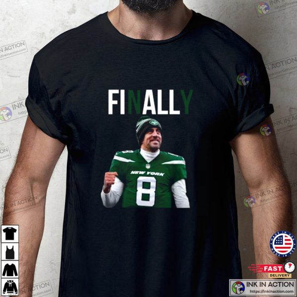 Aaron Rodgers Finally T-Shirt