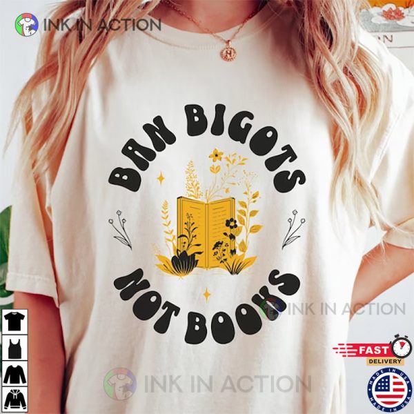 Ban Bigots Not Books For Sublimation Read Banned Books Shirt