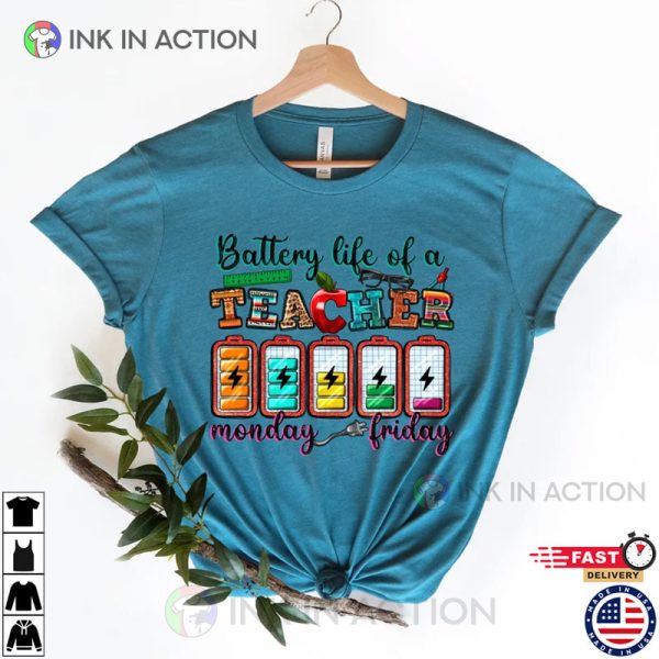 Battery Life of a Teacher, Funny Teacher Gift Shirt
